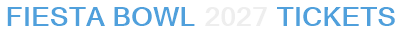 Fiesta Bowl 2027 Tickets